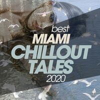 Best Miami Chillout Tales 2020