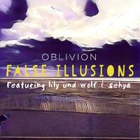 False Illusions (feat. Lily Und Wolf & Sehya)