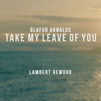 Take My Leave Of You