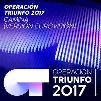 Camina (Versión Eurovisión / Operación Triunfo 2017)