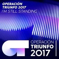 I'm Still Standing (Operación Triunfo 2017)