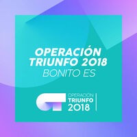 Bonito Es (Operación Triunfo 2018)