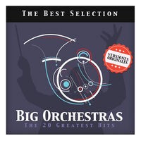Big Orchestras. The 20 Greatest Hits