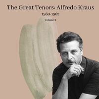 The Great Tenors: Alfredo Kraus (1960-1962) (Volume 2)