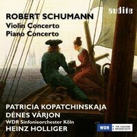 Schumann: Violin Concerto & Piano Concerto