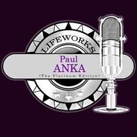 Lifeworks - Paul Anka (The Platinum Edition)