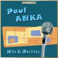 Masterpieces Presents Paul Anka: Hits & Rarities