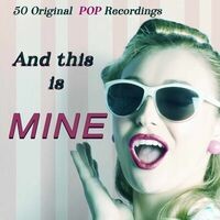 And This is Mine - 50 Original Pop Recordings (Album)