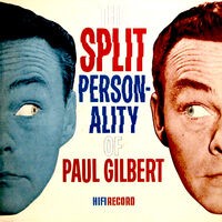 The Split Personality of Paul Gilbert 