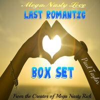 Mega Nasty Love: Last Romantic Box Set