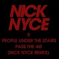 Pass the 40 (Nick Nyce Remix)