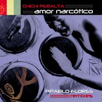 Amor Narcotico (Pablo Flores Remixes)