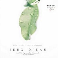 Jeux D'eau. Piano Evocations from the Golden Age