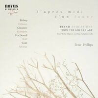 L'après-Midi D'un Faune: Piano Evocations from the Golden Age (Extended Edition)