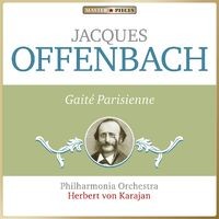 Masterpieces Presents Jacques Offenbach: Gaîté parisienne