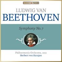 Masterpieces Presents Ludwig van Beethoven: Symphony No. 7 in A Major, Op. 92