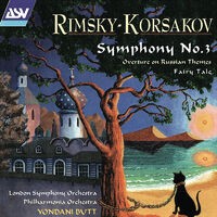 Rimsky-Korsakov: Symphony No. 3; Overture on Russian Themes; Fairy Tale 