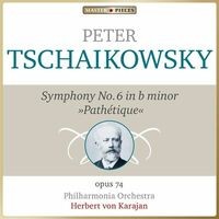 Tchaikovsky: Symphony No. 6 in B Minor, Op. 74 