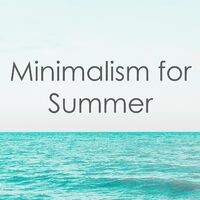 Minimalism for Summer