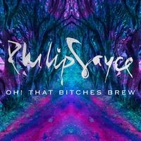 Oh! That Bitches Brew