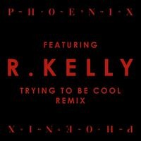 Trying To Be Cool (feat. R Kelly) (Remix)