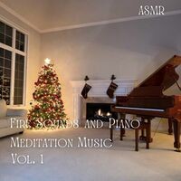 ASMR: Fire Sounds and Piano Meditation Music Vol. 1