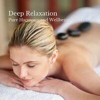 Deep Relaxation: Pure Harmony and Wellbeing Vol. 1