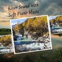 River Sound with Soft Piano Music - 2 Hours