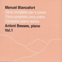 Manuel Blancafort, obra completa per a piano, vol. 1 / complete piano works