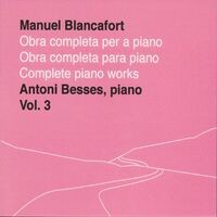 Manuel Blancafort, obra completa per a piano, vol. 3 / complete piano works