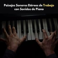 Paisajes Sonoros Etéreos De Trabajo Con Sonidos De Piano