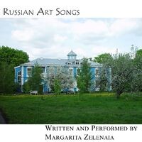 Russian Art Songs, written and performed by Margarita Zelenaia