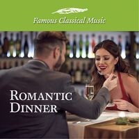 Romantic Dinner (Famous Classical Music)