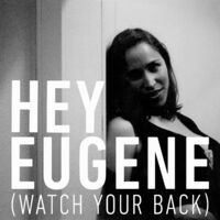 Hey Eugene (Watch Your Back) - Single