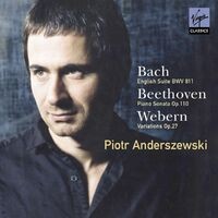 Bach: English Suite, Beethoven: Piano Sonata & Webern: Variations