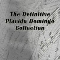 The Definitive Plácido Domingo Collection