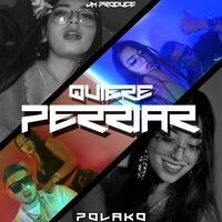 Quiere Perriar (feat. JMProduce)