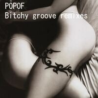 Bitchy groove remixes