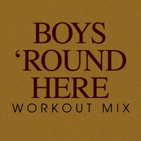 Boys 'Round Here Workout Mix - Single