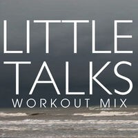 Little Talks Workout Mix - Single