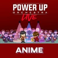 Power Up Orchestra Live - ANIME, Vol. 3 (Live)