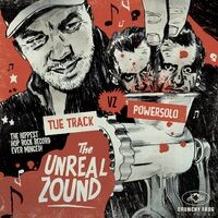 The Unreal Zound (Tue Track vz. PowerSolo)