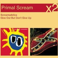 Screamadelica / Give Out But Don't Give Up