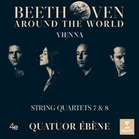 Beethoven Around the World: Vienna, String Quartets Nos 7 & 8