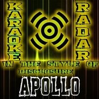 Apollo (Karaoke Version) [Originally Performed By Disclosure]