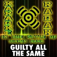 Guilty All the Same (Karaoke Version) [In the Style of Linkin Park and Rakim]