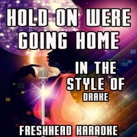Hold On We're Going Home (Karaoke Version) [Originally Performed By Drake]