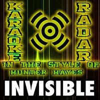 Invisible (Karaoke Version) [In the Style of Hunter Hayes]
