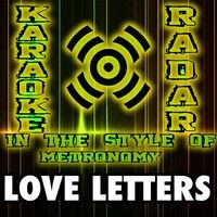 Love Letters (Karaoke Version) [In the Style of Metronomy]