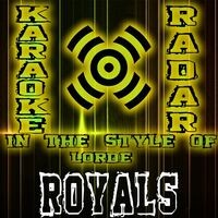 Royals (Karaoke Version) [Originally Performed By Lorde]